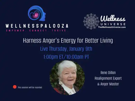 Wellnesspalooza 2025 Használja ki a harag energiáját a jobb életért Ilene Dillonnal